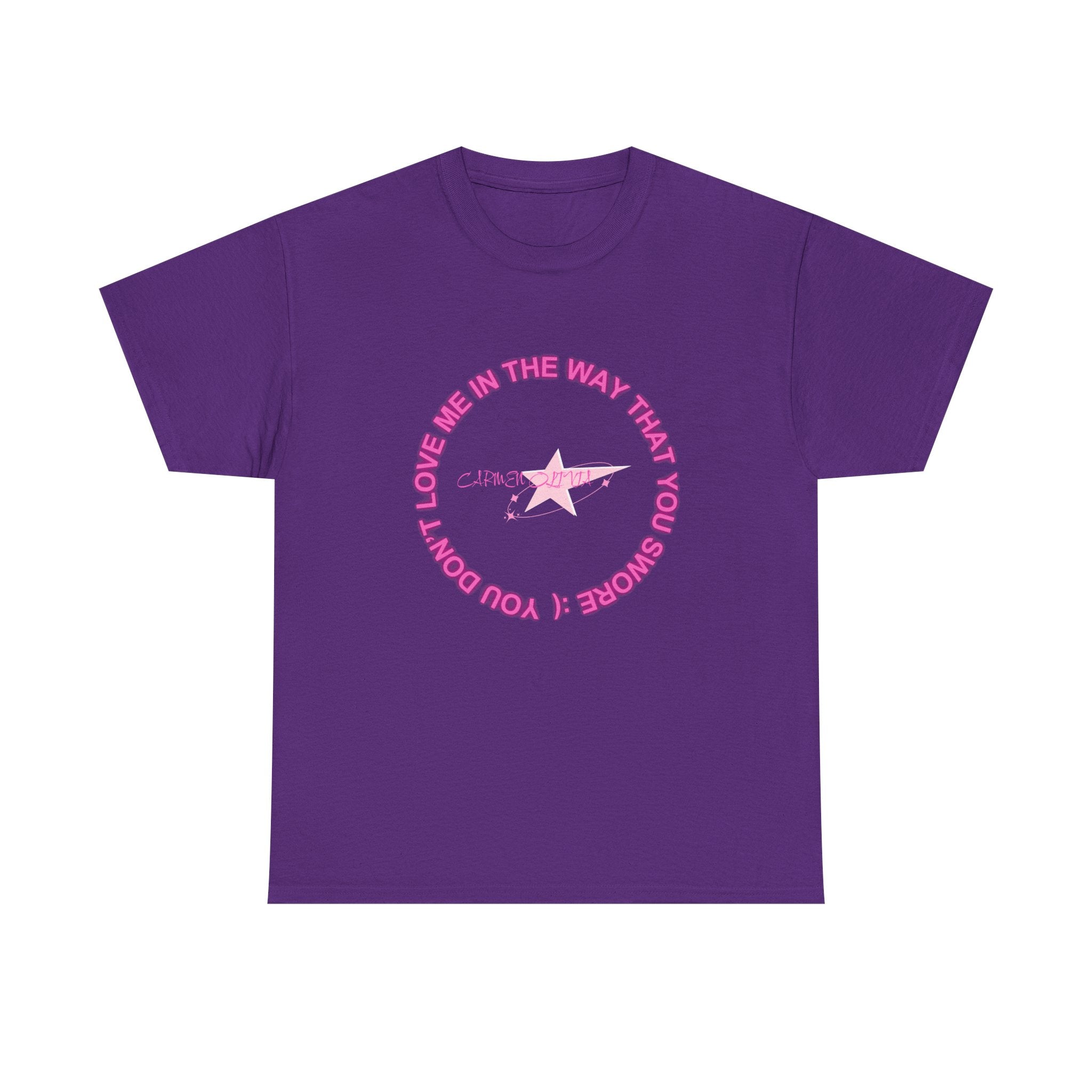 Love Me in the Way That You Swore — Unisex Graphic Tee